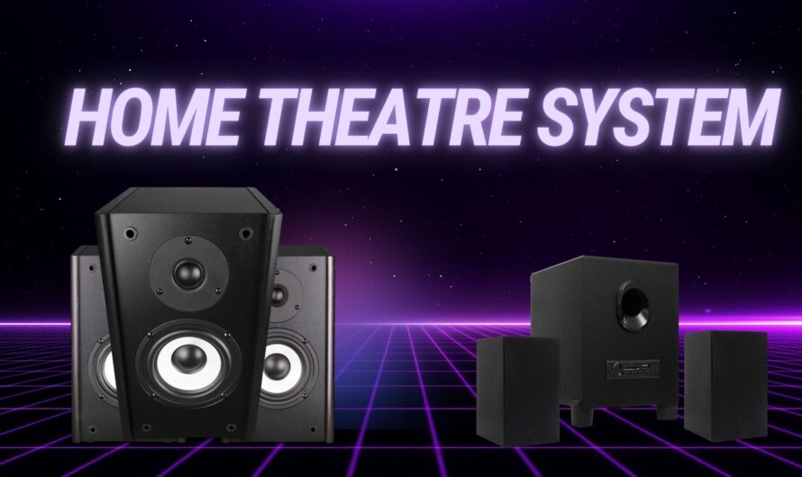 What Does a Home Theatre System Do? Full Guide to Features, Benefits & Setup